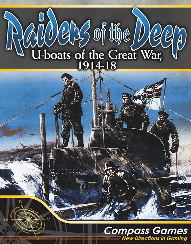 Raiders of the Deep: U-boats of the Great War, 1914-18 – Compass Games