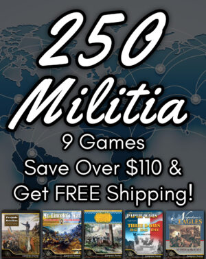250 Militia (International - NO Australia, Save Over $110 & FREE Shipping!)