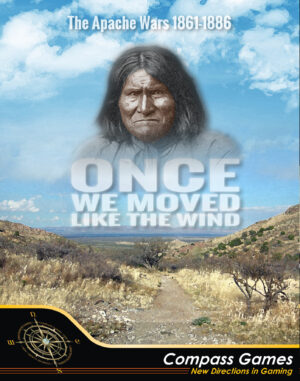 ONCE WE MOVED LIKE THE WIND, The Apache Wars, 1861-1886